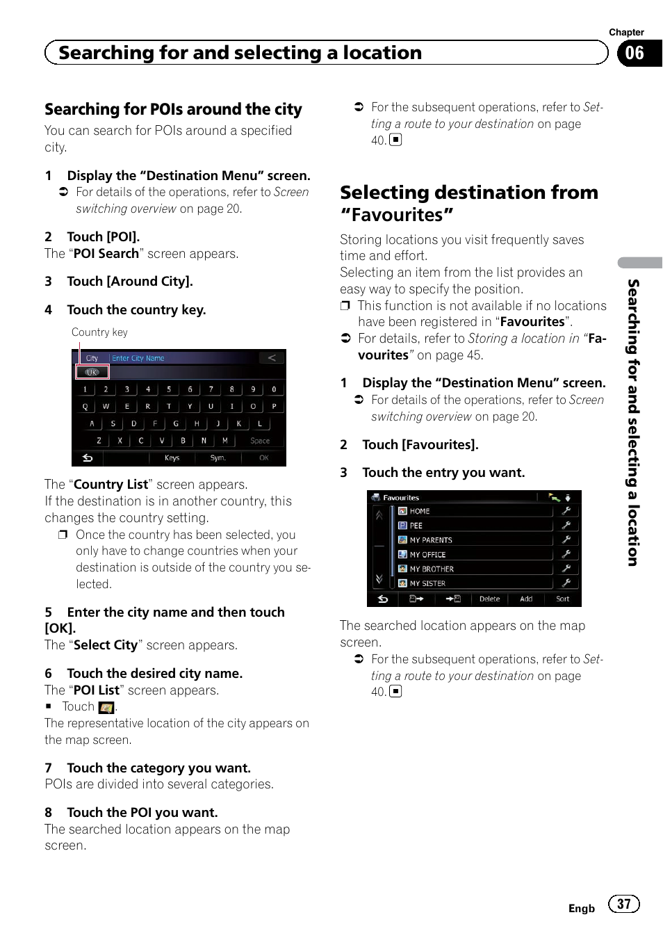Searching for pois around the city 37, Selecting destination from, Favourites” 37 | Selecting destination from “favourites, Searching for and selecting a location, Searching for pois around the city | Pioneer AVIC-F9220BT User Manual | Page 37 / 200