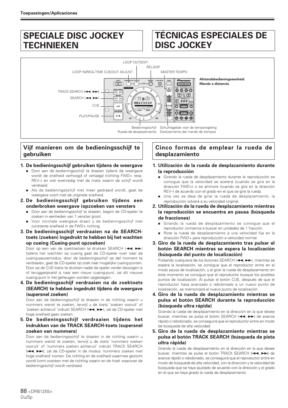 Speciale disc jockey technieken, Vijf manieren om de bedieningsschijf te gebruiken, Técnicas especiales de disc jockey | Cinco formas de emplear la rueda de desplazamiento, De bedieningsschijf gebruiken tijdens de weergave, Drb1255> du/sp, Track, Tempo bpm, Toepassingen/aplicaciones | Pioneer CMX-5000 User Manual | Page 88 / 104