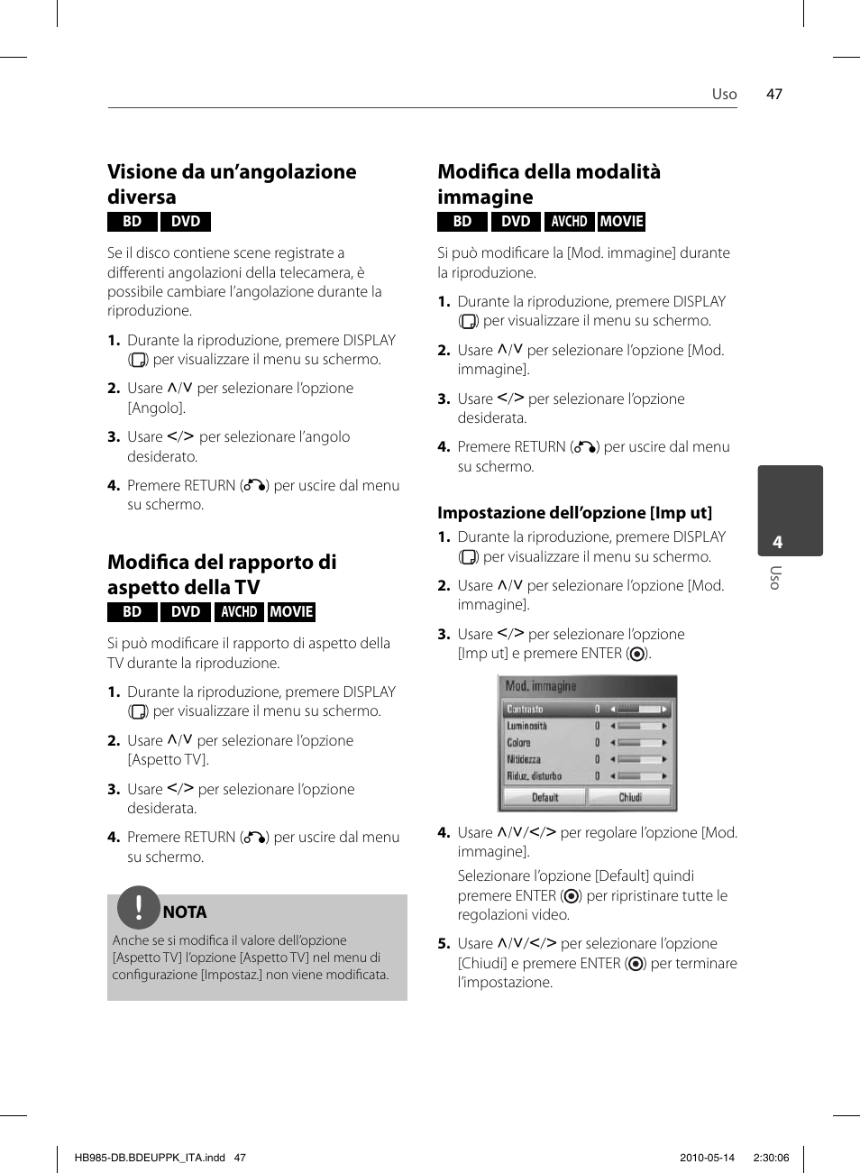 Visione da un’angolazione diversa, Modifi ca del rapporto di aspetto della tv, Modifi ca della modalità immagine | Pioneer BCS-303 User Manual | Page 269 / 448