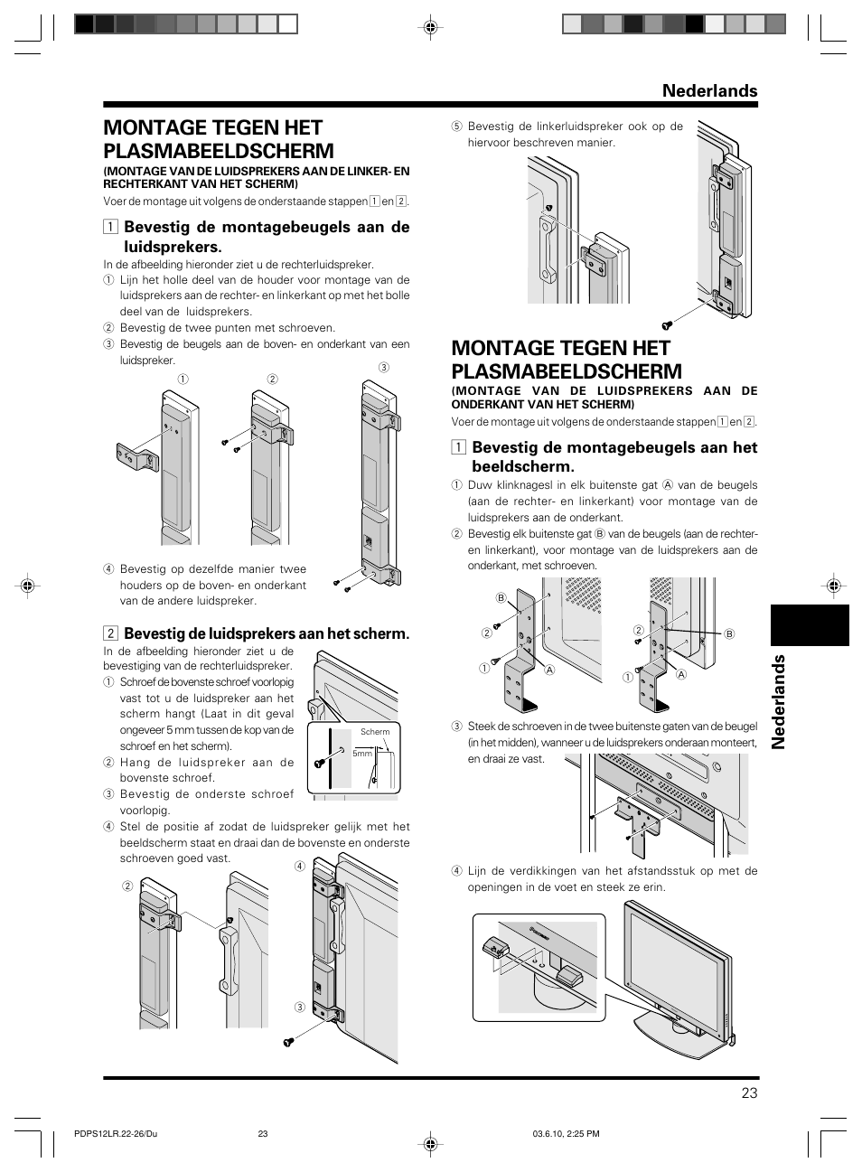 Montage tegen het plasmabeeldscherm, Nederlands, 1 bevestig de montagebeugels aan de luidsprekers | 2 bevestig de luidsprekers aan het scherm, 1 bevestig de montagebeugels aan het beeldscherm | Pioneer PDP-S12-LR User Manual | Page 23 / 40
