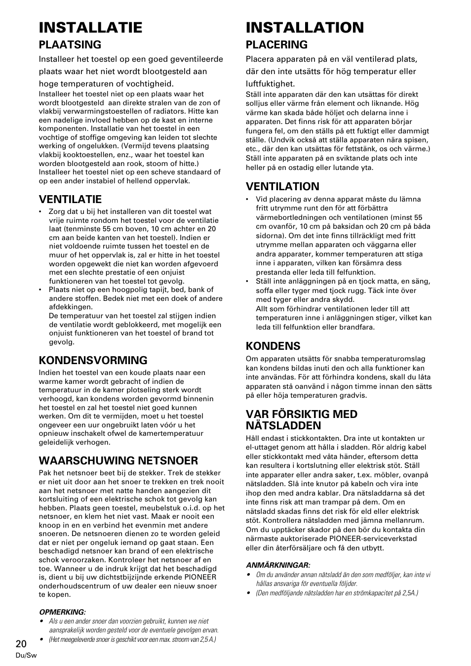 Installatie, Installation, Plaatsing | Ventilatie, Kondensvorming, Waarschuwing netsnoer, Placering, Ventilation, Kondens, Var försiktig med nätsladden | Pioneer M-10X User Manual | Page 20 / 36