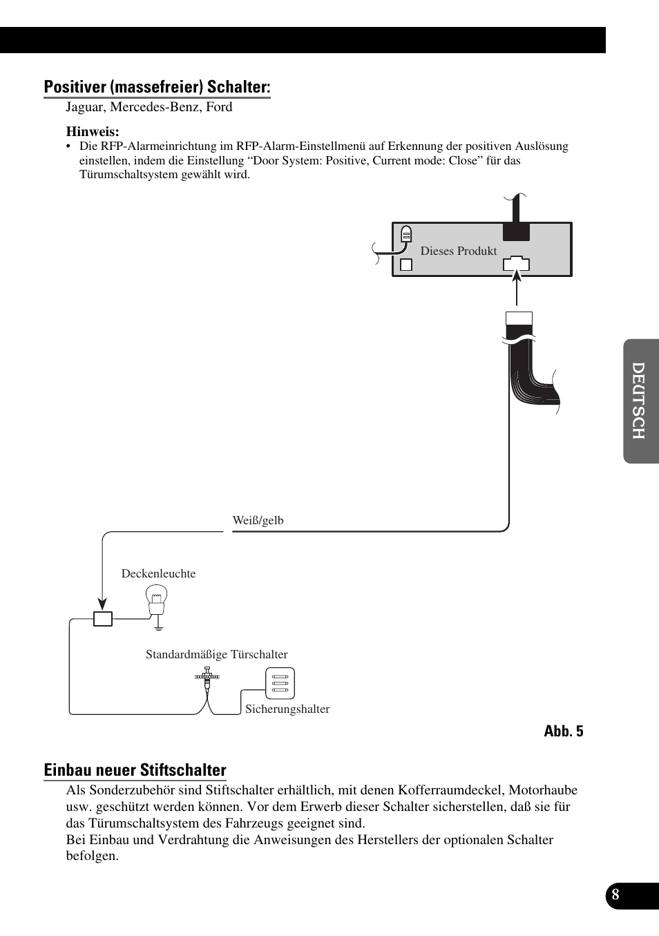 Positiver (massefereier) schalter, Einbau neuer stiftschalter, Positiver (massefreier) schalter | Pioneer MEH-P9100R User Manual | Page 33 / 76