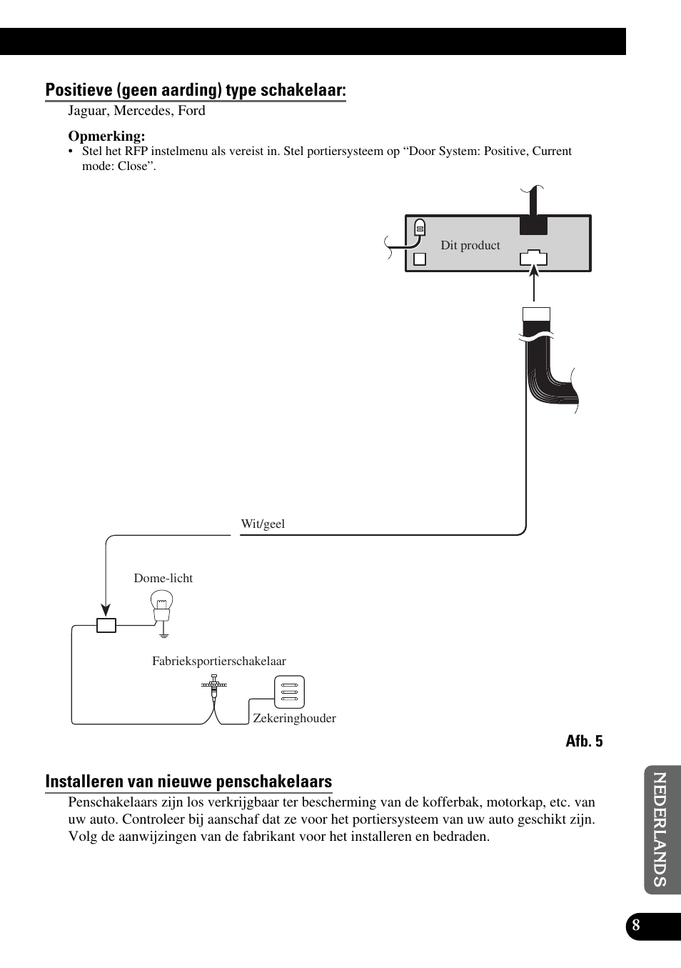 Positieve (gen aarding) type schakelaar, Installeren van nieuwe penschakelaars, Positieve (geen aarding) type schakelaar | Pioneer MEH-P9100R User Manual | Page 69 / 76