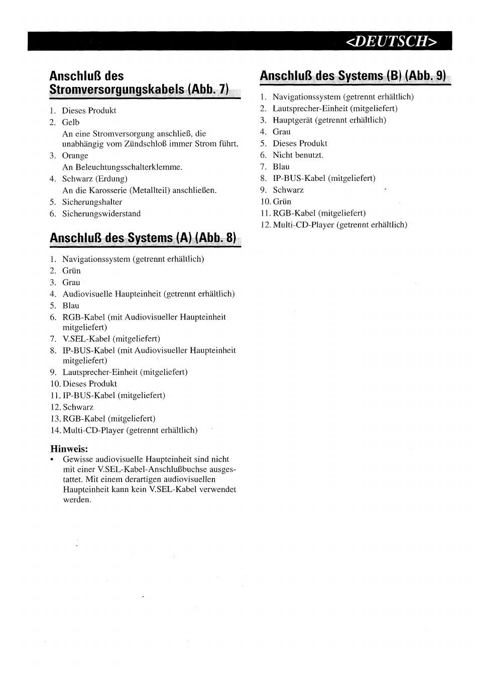 Deutsch, Anschluß des, Stromversorgungskabels (abb. 7) | Anschluß des systems (a) (abb. 8), Hinweis, Anschluß des systems (b) (abb. 9) | Pioneer AVX-P7000CD User Manual | Page 18 / 24