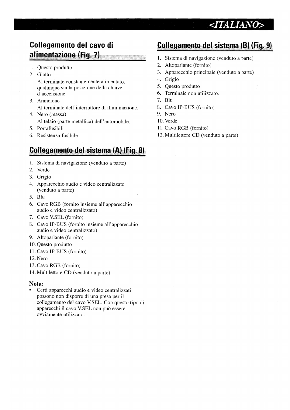 Italiano, Collegamento del cavo di alimentazione (fig. 7), Collegamento del sistema (b) (fig. 9) | Collegamento del sistema (a) (fig. 8), Nota | Pioneer AVX-P7000CD User Manual | Page 22 / 24