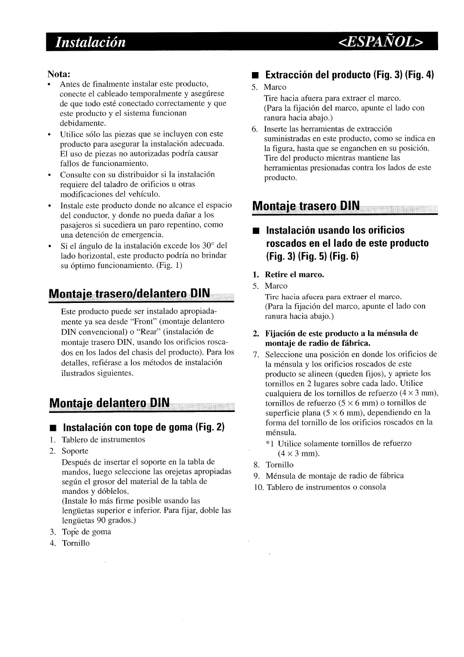 Espanol, Nota, Montaje trasero/delantero din | Montaje delantero din, Instalación con tope de goma (fig. 2), Extracción del producto (fig. 3) (fig. 4), Montaje trasero din, Instalación <espanol | Pioneer AVX-P7000CD User Manual | Page 5 / 24