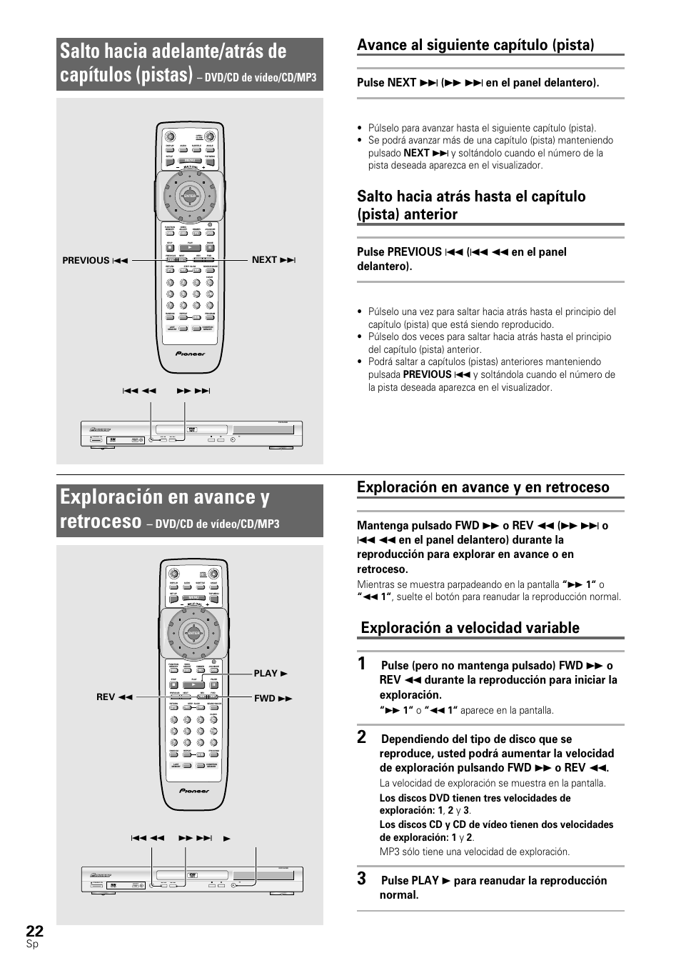 Salto hacia adelante/atrás de capítulos (pistas), Exploración en avance y retroceso, Avance al siguiente capítulo (pista) | Exploración en avance y en retroceso, Exploración a velocidad variable, Pulse next ¢ ( ¡ ¢ en el panel delantero), Pulse previous 4 ( 4 1 en el panel delantero), Dvd/cd de vídeo/cd/mp3, Pulse play 3 para reanudar la reproducción normal, 1“ o “ 1 1“ aparece en la pantalla | Pioneer DV-545 User Manual | Page 24 / 132