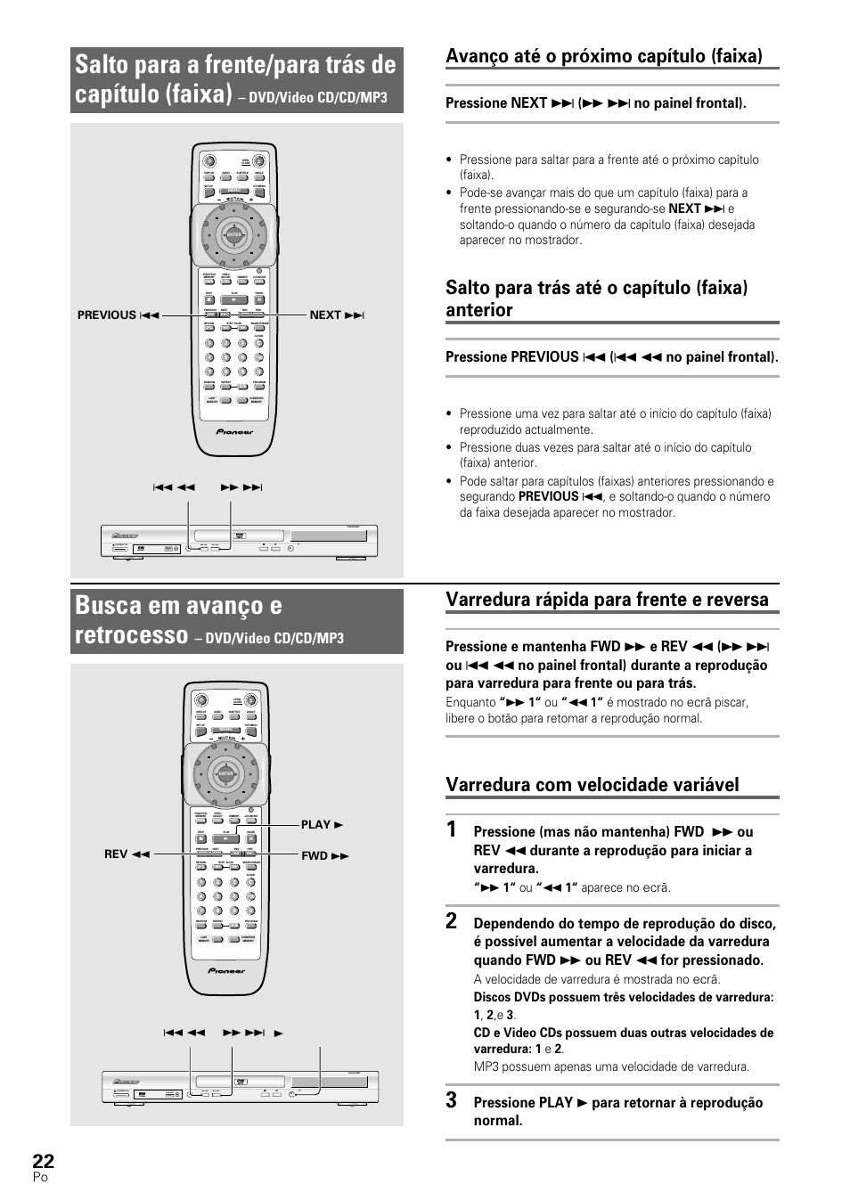 Salto para a frente/para trás de capítulo (faixa), Busca em avanço e retrocesso, Avanço até o próximo capítulo (faixa) | Salto para trás até o capítulo (faixa) anterior, Varredura rápida para frente e reversa, Varredura com velocidade variável, Pressione next ¢ ( ¡ ¢ no painel frontal), Pressione previous 4 ( 4 1 no painel frontal), Dvd/video cd/cd/mp3, Pressione play 3 para retornar à reprodução normal | Pioneer DV-545 User Manual | Page 88 / 132