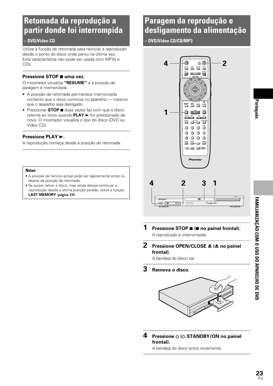 Portugu ê s, Familiariza çã o com o uso do ap arelho de dvd, Dvd/video cd | Pressione stop 7 uma vez, Pressione play 3, Pressione stop 7 ( 7 no painel frontal), Pressione open/close 0 ( 0 no painel frontal), Remova o disco, Pressione ( standby/on no painel frontal), Dvd/video cd/cd/mp3 | Pioneer DV-545 User Manual | Page 89 / 132