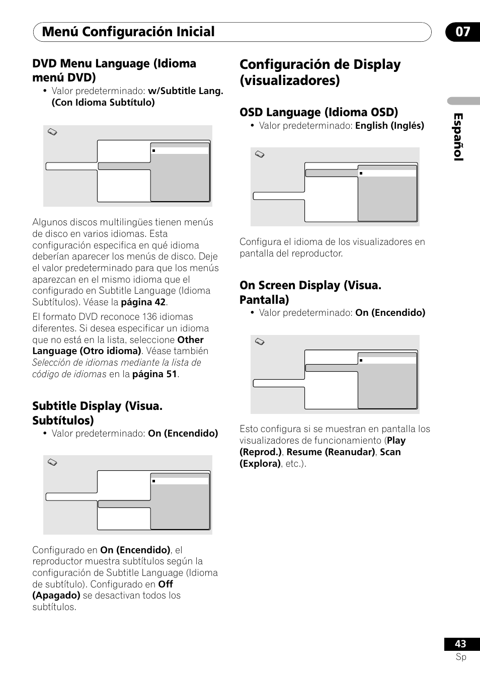 Configuración de display (visualizadores), Menú configuración inicial 07, Espa ñ ol | Osd language (idioma osd), On screen display (visua. pantalla), Dvd menu language (idioma menú dvd), Subtitle display (visua. subtítulos), Valor predeterminado: english (inglés), Valor predeterminado: on (encendido) | Pioneer DV-454-S User Manual | Page 43 / 108