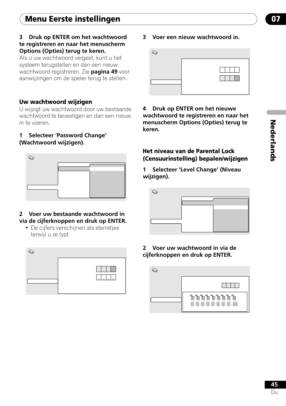 Menu eerste instellingen 07, Nederlands, Uw wachtwoord wijzigen | 3voer een nieuw wachtwoord in, 1selecteer ‘level change’ (niveau wijzigen) | Pioneer DV-454-S User Manual | Page 99 / 108