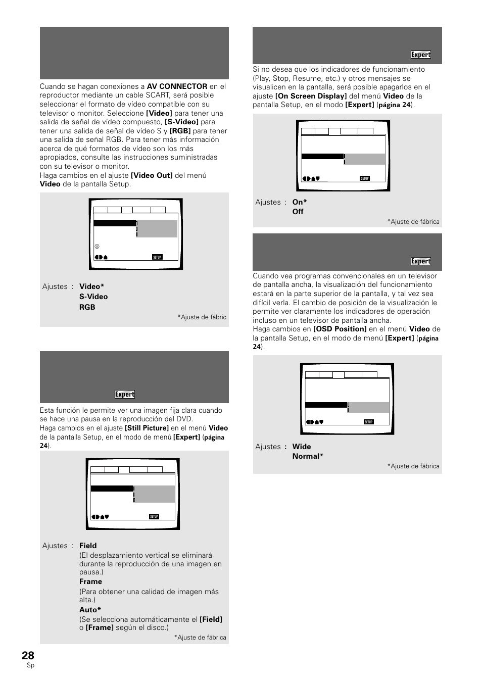 Ajuste del formato de salida de vídeo para las, Conexiones av connector, Selección del tipo de imagen en pausa que va a | Ser visualizado, Encendido y apagado de la visualización en, Pantalla, Ajuste de posición de la visualización en, Ajuste de posición de la visualización en pantalla | Pioneer DV-530 User Manual | Page 30 / 112