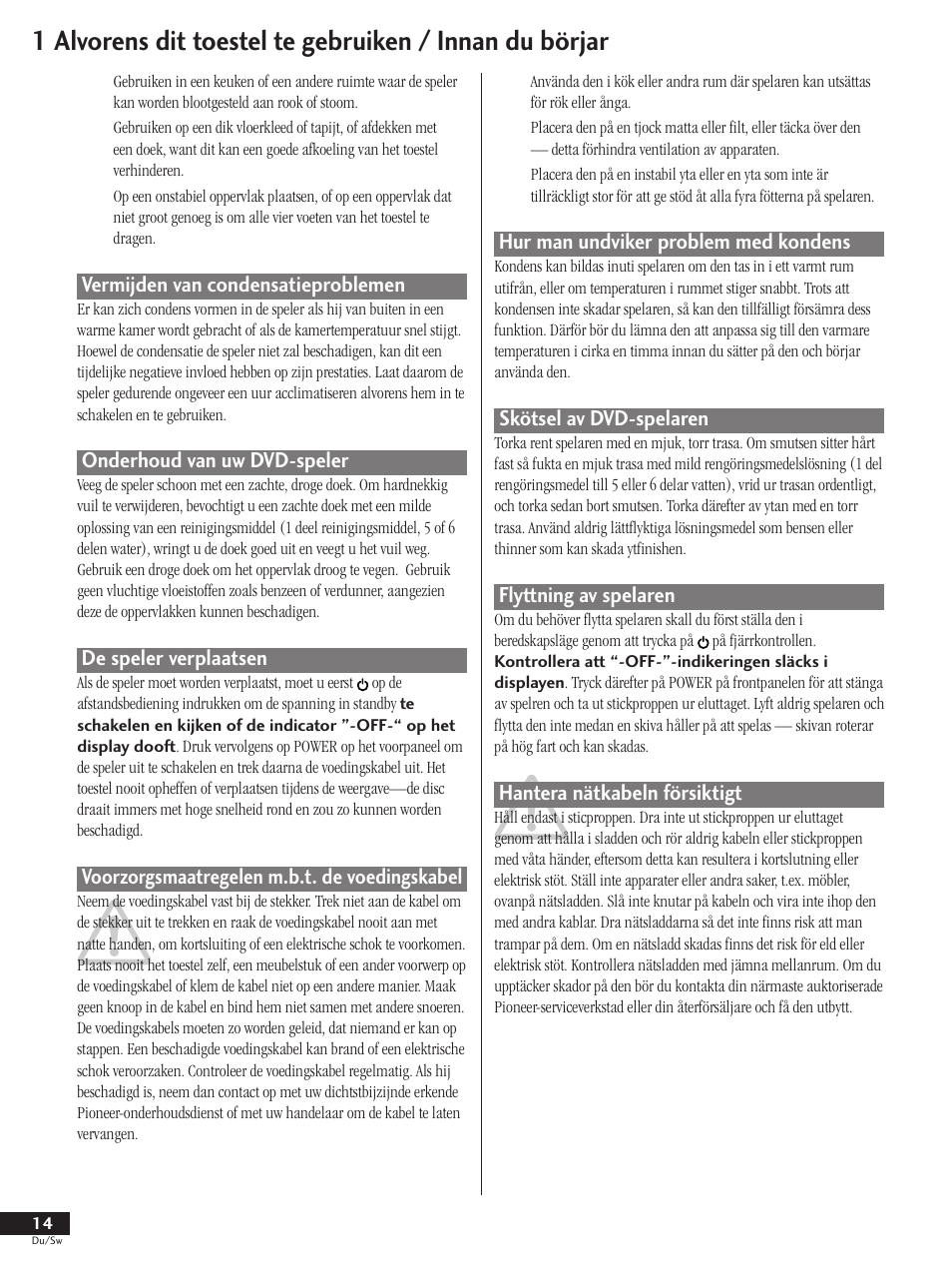 Vermijden van condensatieproblemen, Onderhoud van uw dvd-speler, De speler verplaatsen | Voorzorgsmaatregelen m.b.t. de voedingskabel, Hur man undviker problem med kondens, Skötsel av dvd-spelaren, Flyttning av spelaren, Hantera nätkabeln försiktigt | Pioneer DV-737-K User Manual | Page 14 / 156