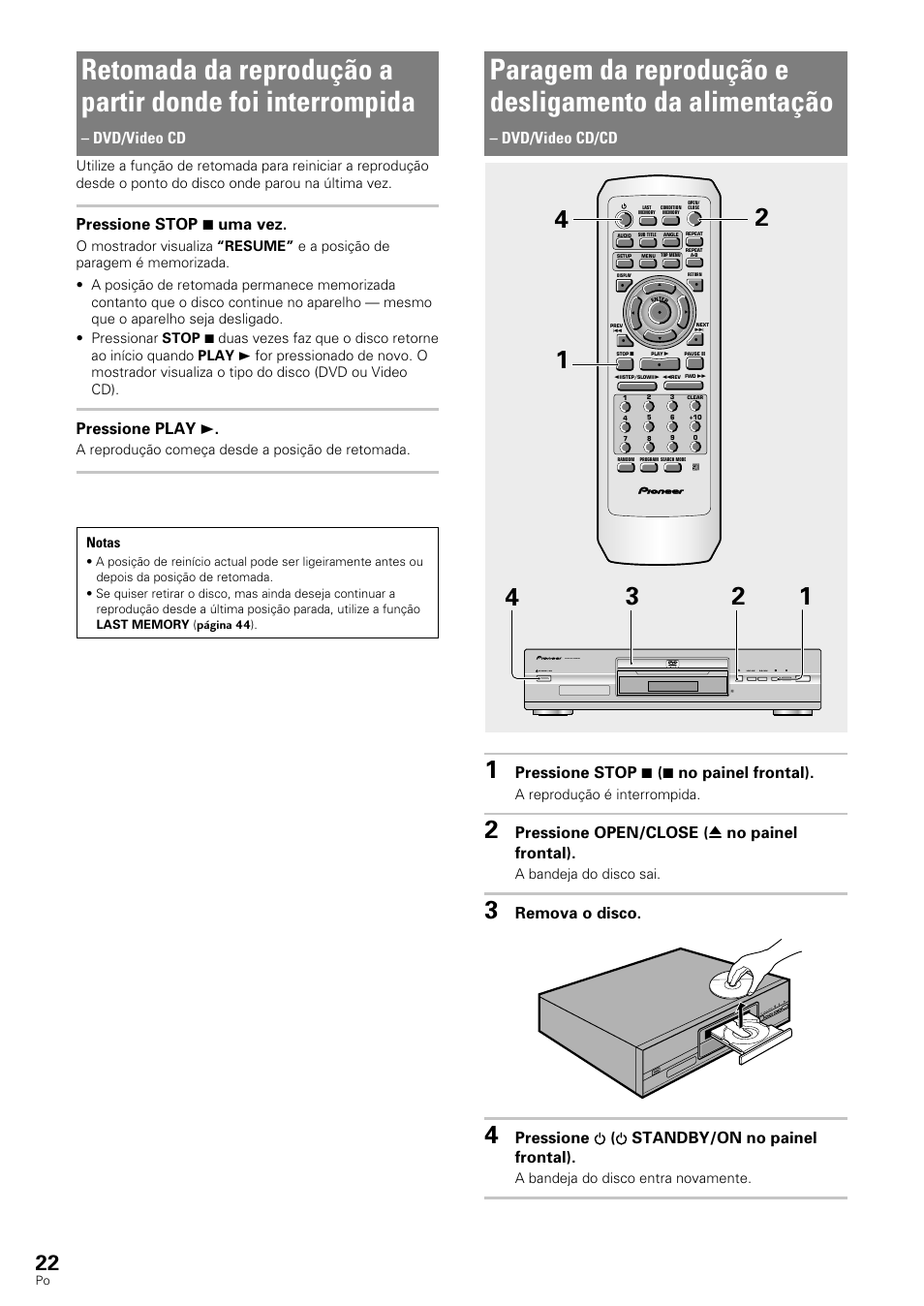 Retomada da reprodução a partir donde foi, Interrompida, Paragem da reprodução e desligamento da | Alimentação, Pressione stop 7 ( 7 no painel frontal), Pressione open/close ( 0 no painel frontal), Remova o disco, Pressione ( standby/on no painel frontal), Dvd/video cd/cd, Dvd/video cd | Pioneer DV-343 User Manual | Page 78 / 112