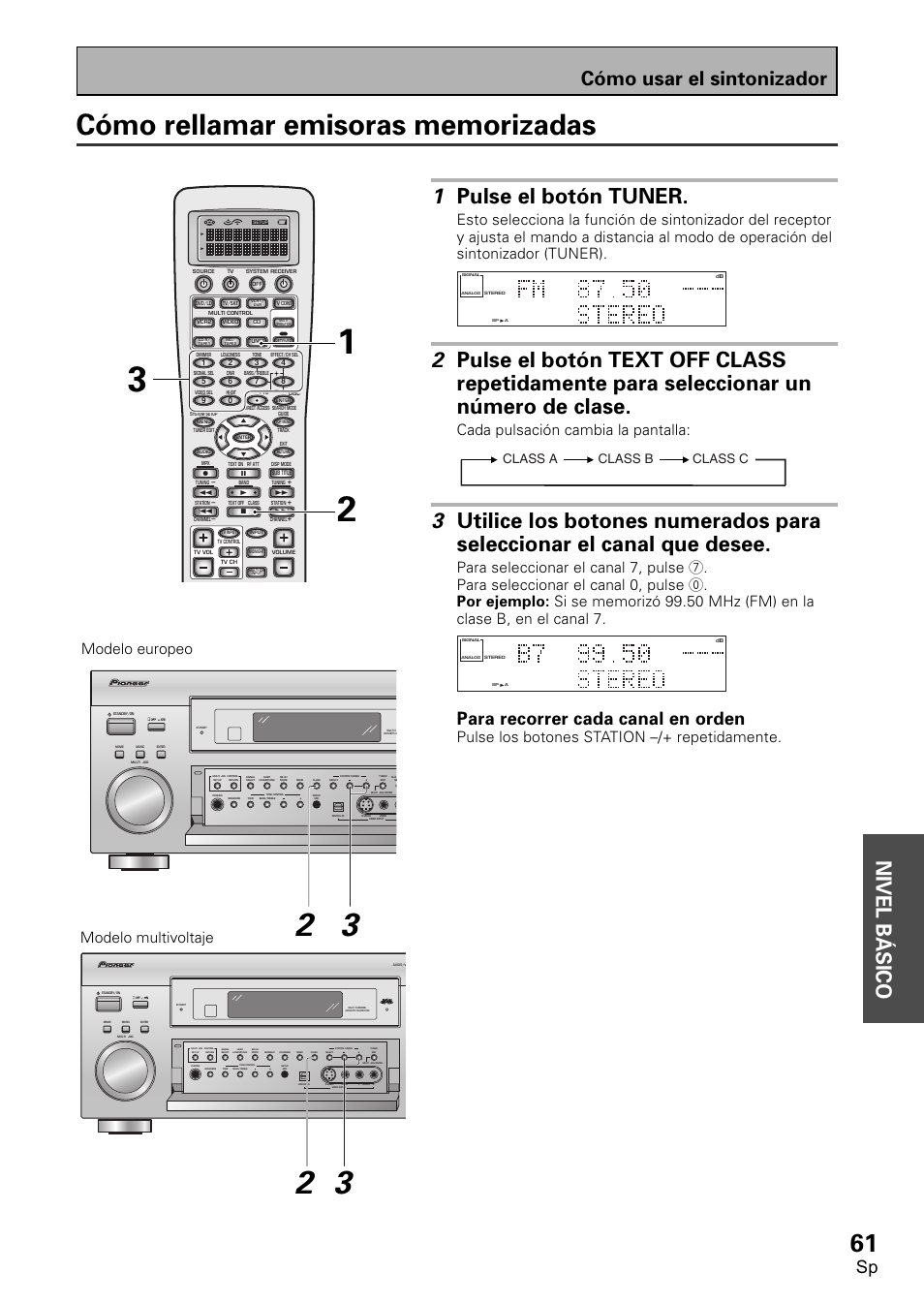 Cómo rellamar emisoras memorizadas, Nivel b á sico, 1 pulse el botón tuner | Cómo usar el sintonizador, Para recorrer cada canal en orden, Cada pulsación cambia la pantalla, Pulse los botones station –/+ repetidamente, Modelo europeo modelo multivoltaje, Class a class b class c | Pioneer VSX-D2011-S User Manual | Page 61 / 120