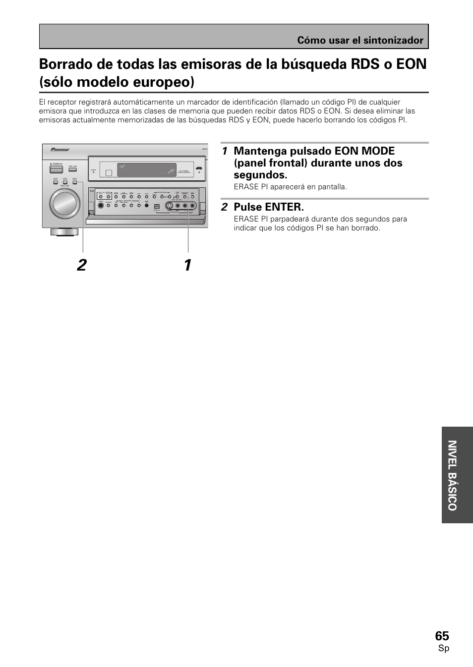 Borrado de todas las emisoras de la búsqueda, Rds o eon (sólo modelo europeo), Nivel b á sico | 2 pulse enter, Cómo usar el sintonizador, Erase pi aparecerá en pantalla | Pioneer VSX-D2011-S User Manual | Page 65 / 120
