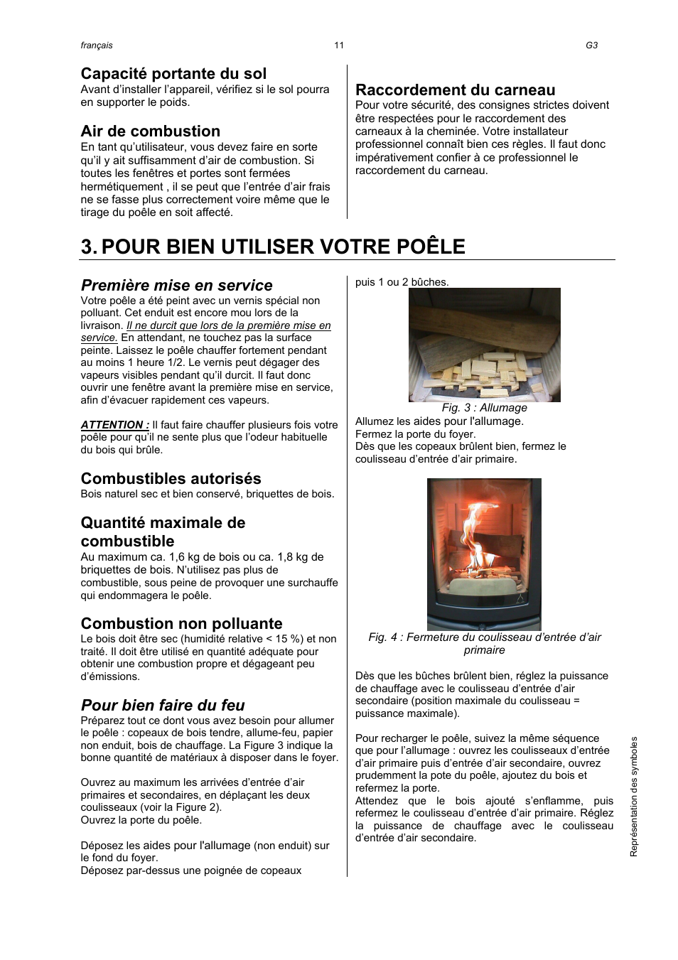 Pour bien utiliser votre poêle, Capacité portante du sol, Air de combustion | Raccordement du carneau, Première mise en service, Combustibles autorisés, Quantité maximale de combustible, Combustion non polluante, Pour bien faire du feu | Austro Flamm Gussofen G3 User Manual | Page 13 / 16