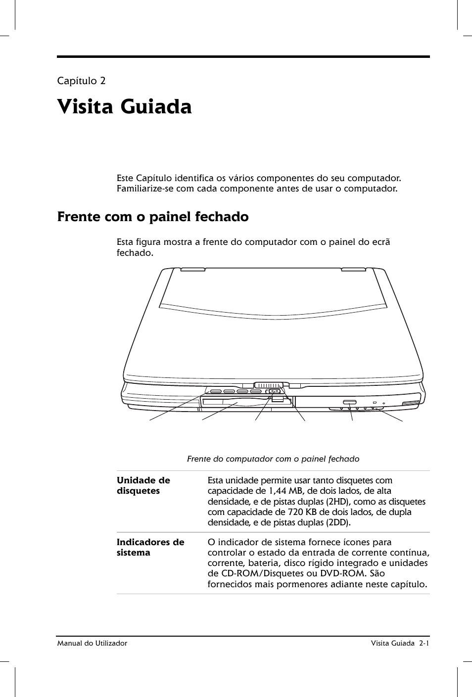 Visita guiada, Frente com o painel fechado, Capítulo 2 | Toshiba Satellite 2610 User Manual | Page 30 / 221