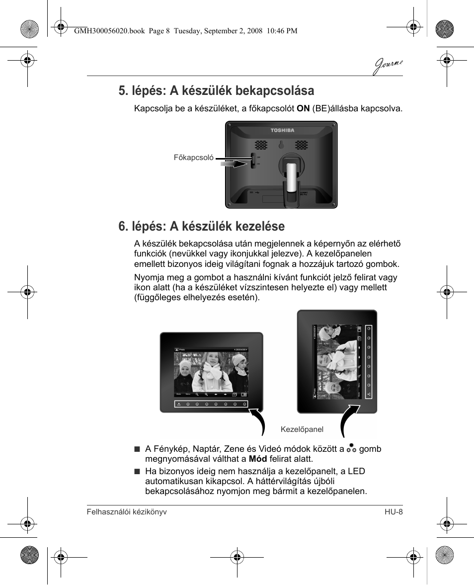 Lépés: a készülék bekapcsolása, Lépés: a készülék kezelése | Toshiba JournE F800-F801 User Manual | Page 105 / 244