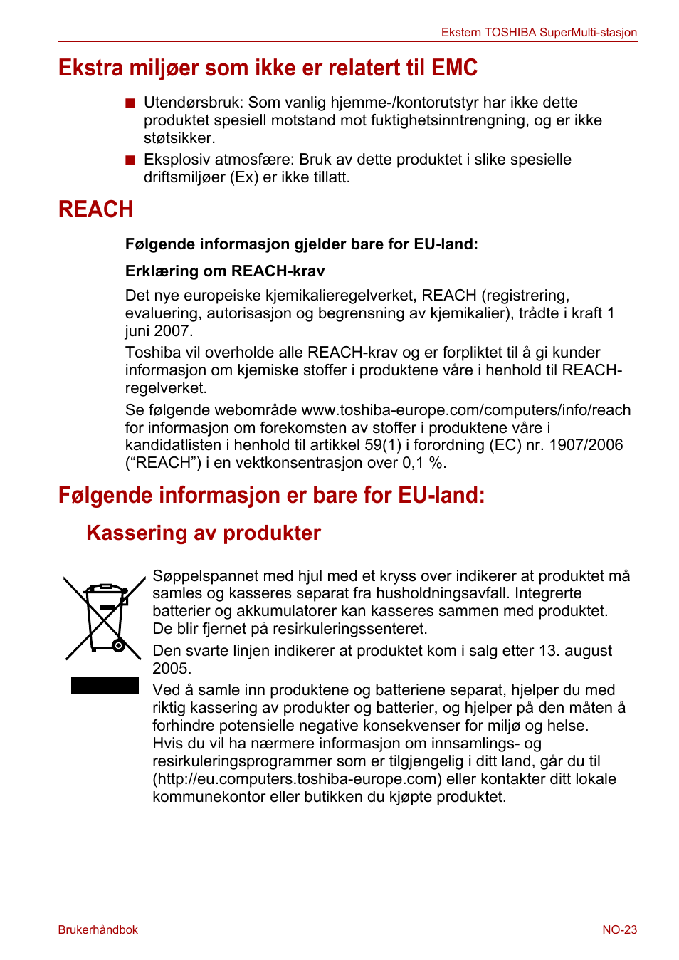 Ekstra miljøer som ikke er relatert til emc, Reach, Følgende informasjon er bare for eu-land | Kassering av produkter | Toshiba External SuperMulti Drive User Manual | Page 315 / 533