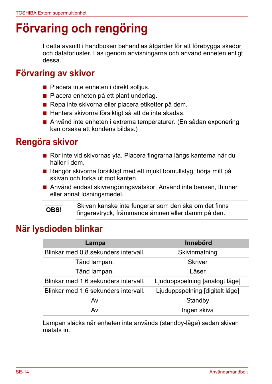 Förvaring och rengöring, Förvaring av skivor, Rengöra skivor | När lysdioden blinkar | Toshiba External SuperMulti Drive User Manual | Page 430 / 533