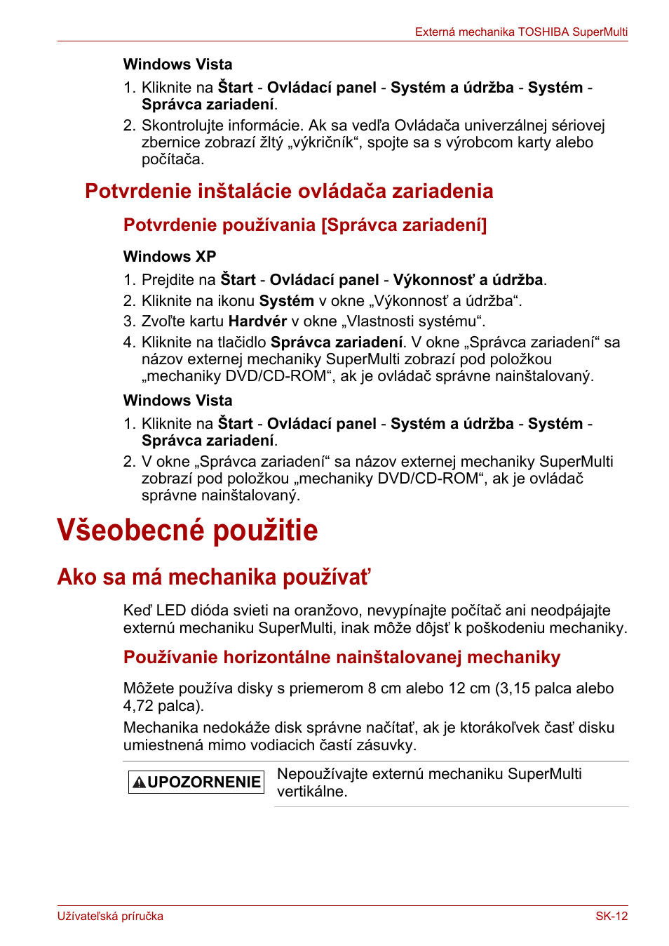 Potvrdenie inštalácie ovládača zariadenia, Všeobecné použitie, Ako sa má mechanika používať | Toshiba External SuperMulti Drive User Manual | Page 451 / 533