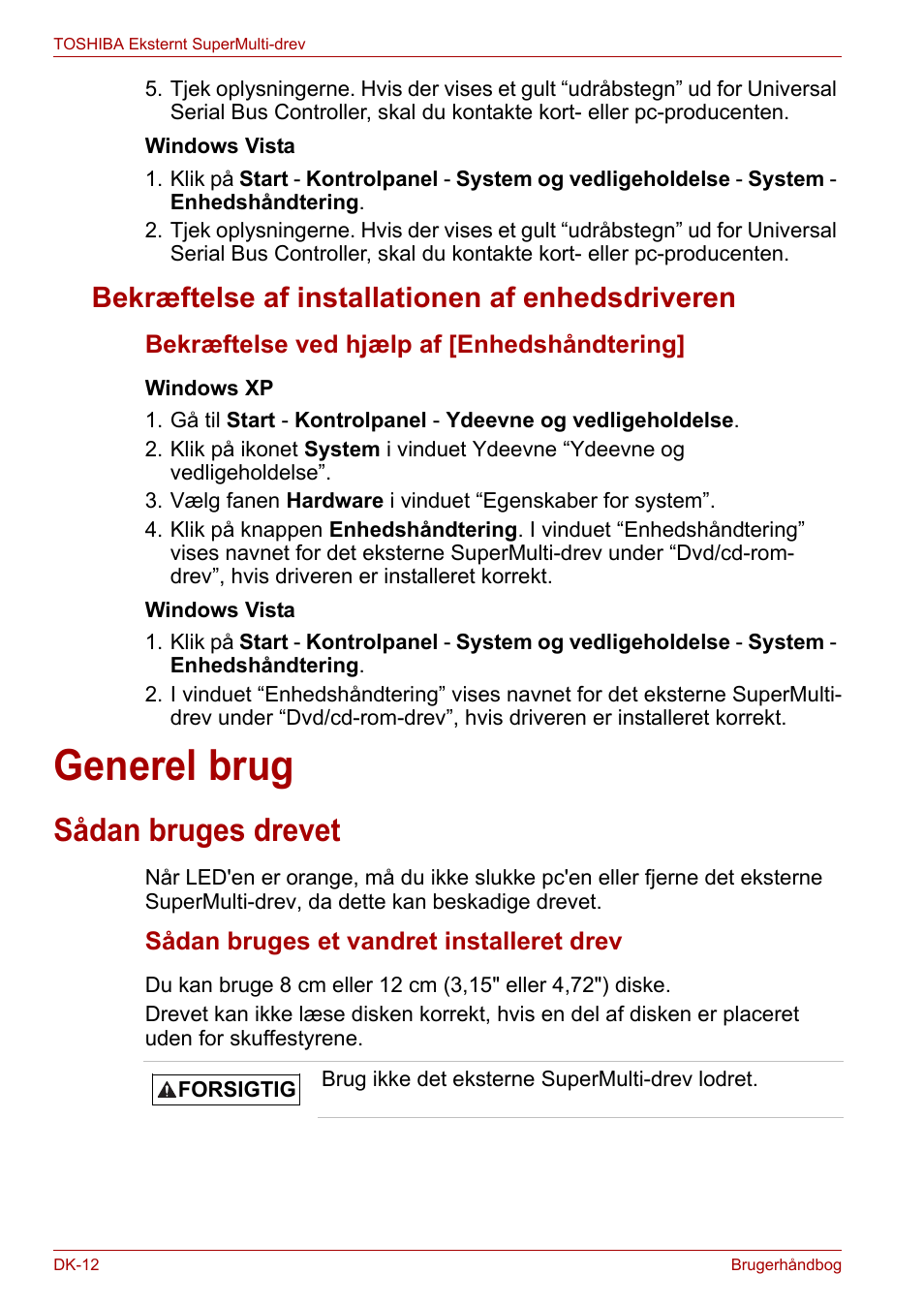 Bekræftelse af installationen af enhedsdriveren, Generel brug, Sådan bruges drevet | Toshiba External SuperMulti Drive User Manual | Page 84 / 533