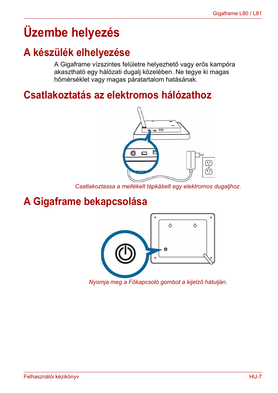 Üzembe helyezés, A készülék elhelyezése, Csatlakoztatás az elektromos hálózathoz | A gigaframe bekapcsolása | Toshiba Gigaframe L80-81 User Manual | Page 633 / 870