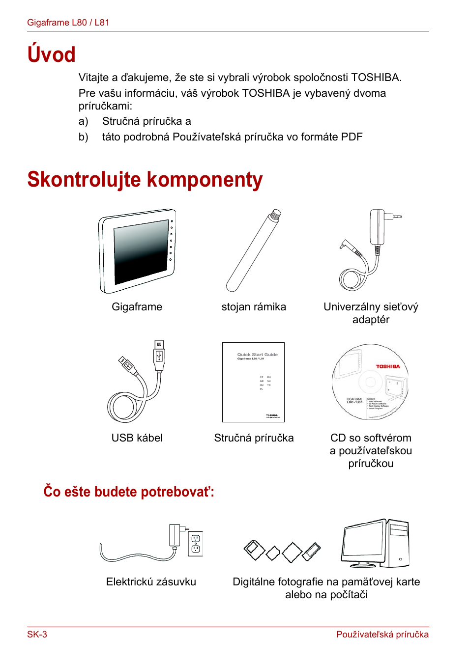 Úvod, Skontrolujte komponenty, Čo ešte budete potrebovať | Úvod skontrolujte komponenty | Toshiba Gigaframe L80-81 User Manual | Page 776 / 870