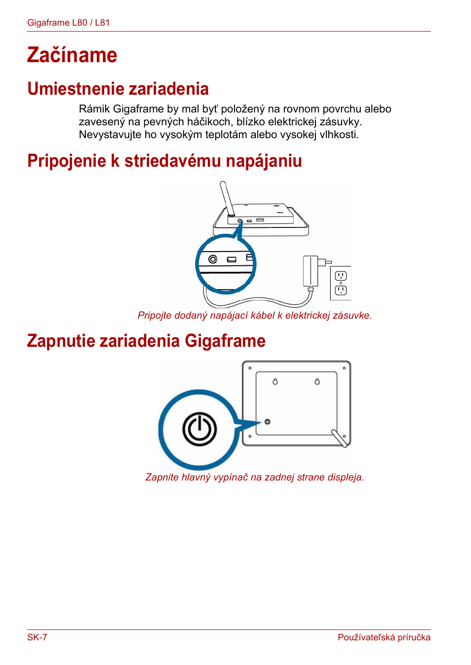 Začíname, Umiestnenie zariadenia, Pripojenie k striedavému napájaniu | Zapnutie zariadenia gigaframe | Toshiba Gigaframe L80-81 User Manual | Page 780 / 870