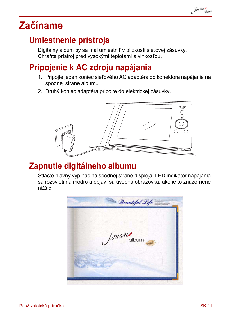 Začíname, Umiestnenie prístroja, Pripojenie k ac zdroju napájania | Zapnutie digitálneho albumu | Toshiba JournE album User Manual | Page 303 / 420