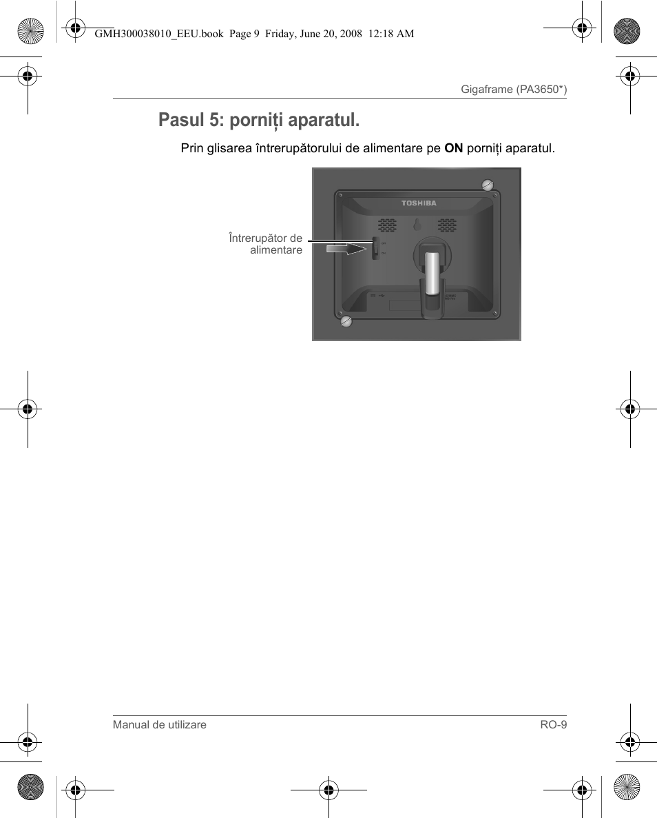 Pasul 5: porniţi aparatul | Toshiba Gigaframe Q-Series User Manual | Page 149 / 260