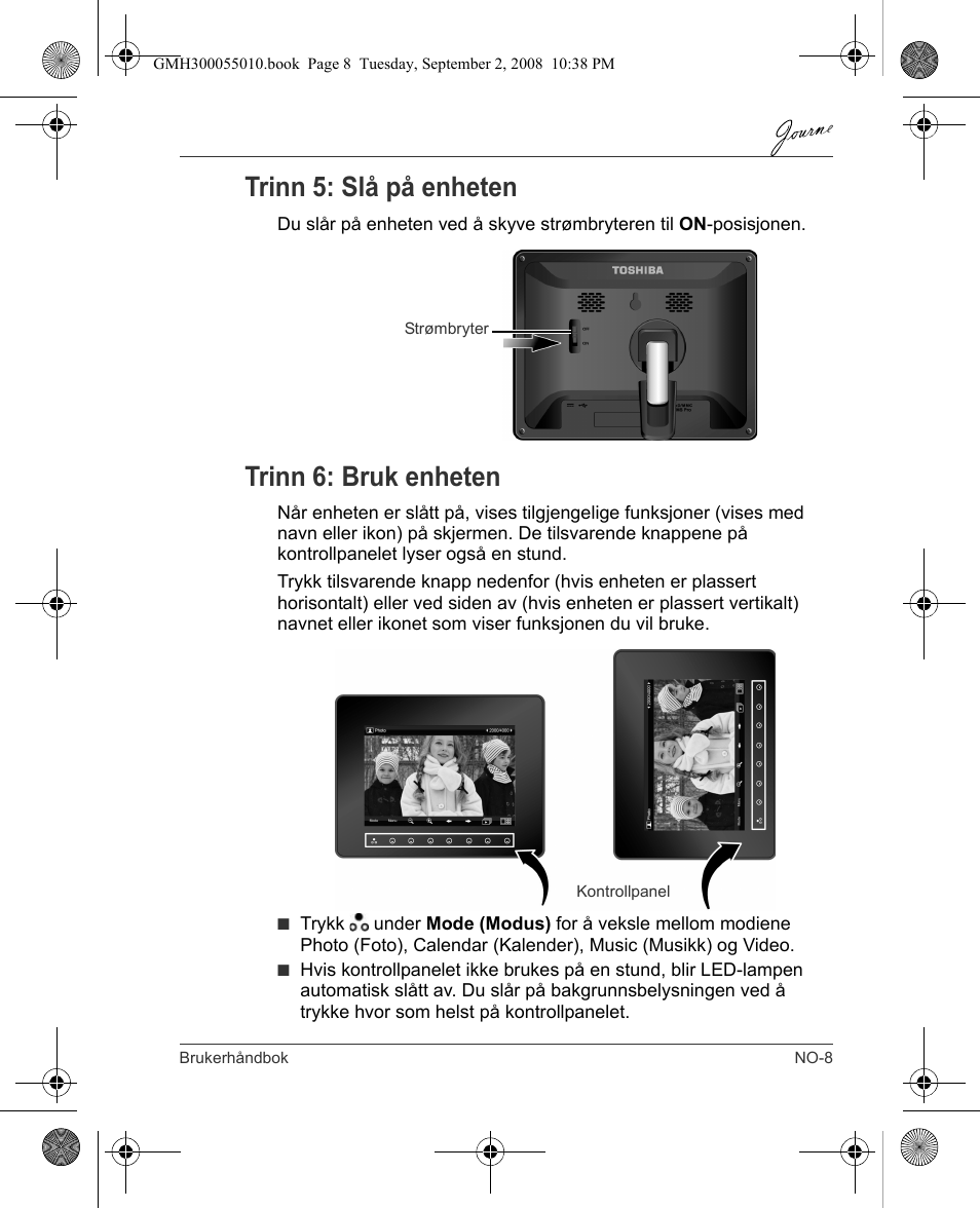 Trinn 5: slå på enheten, Trinn 6: bruk enheten | Toshiba JournE F800-F801 User Manual | Page 137 / 178