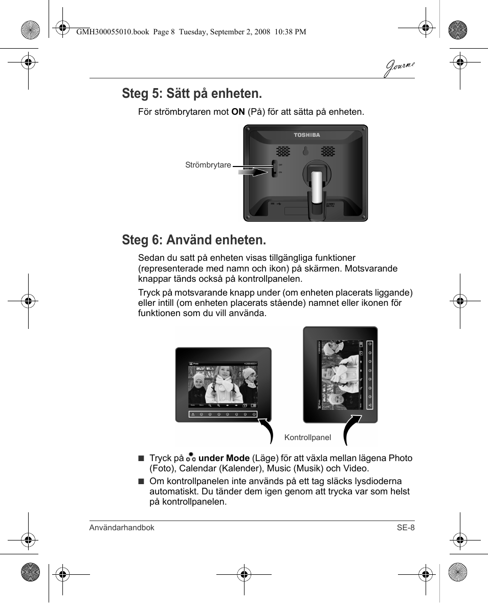 Steg 5: sätt på enheten, Steg 6: använd enheten | Toshiba JournE F800-F801 User Manual | Page 169 / 178