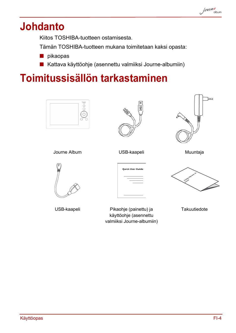 Johdanto, Toimitussisällön tarkastaminen, Johdanto toimitussisällön tarkastaminen | Toshiba JournE album User Manual | Page 133 / 354