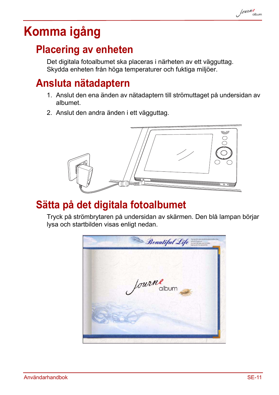 Komma igång, Placering av enheten, Ansluta nätadaptern | Sätta på det digitala fotoalbumet | Toshiba JournE album User Manual | Page 331 / 354