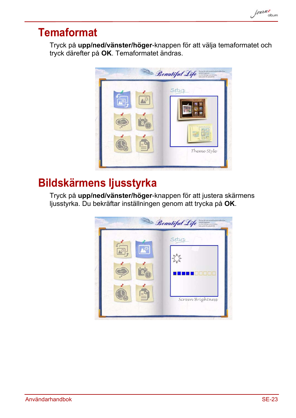 Temaformat, Bildskärmens ljusstyrka, Temaformat bildskärmens ljusstyrka | Toshiba JournE album User Manual | Page 343 / 354