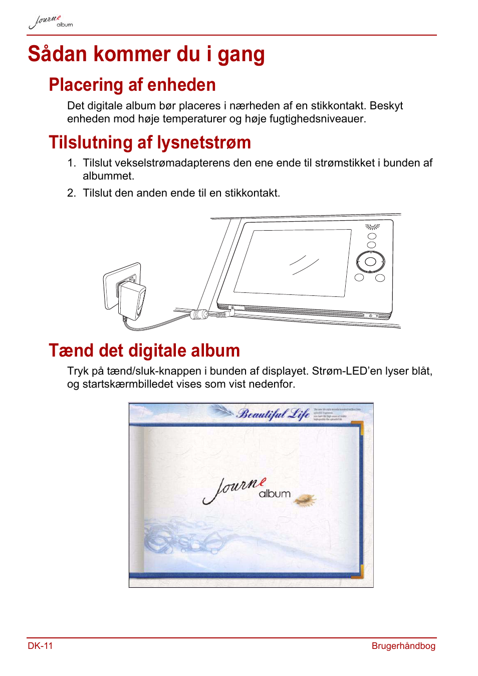 Sådan kommer du i gang, Placering af enheden, Tilslutning af lysnetstrøm | Tænd det digitale album | Toshiba JournE album User Manual | Page 76 / 354