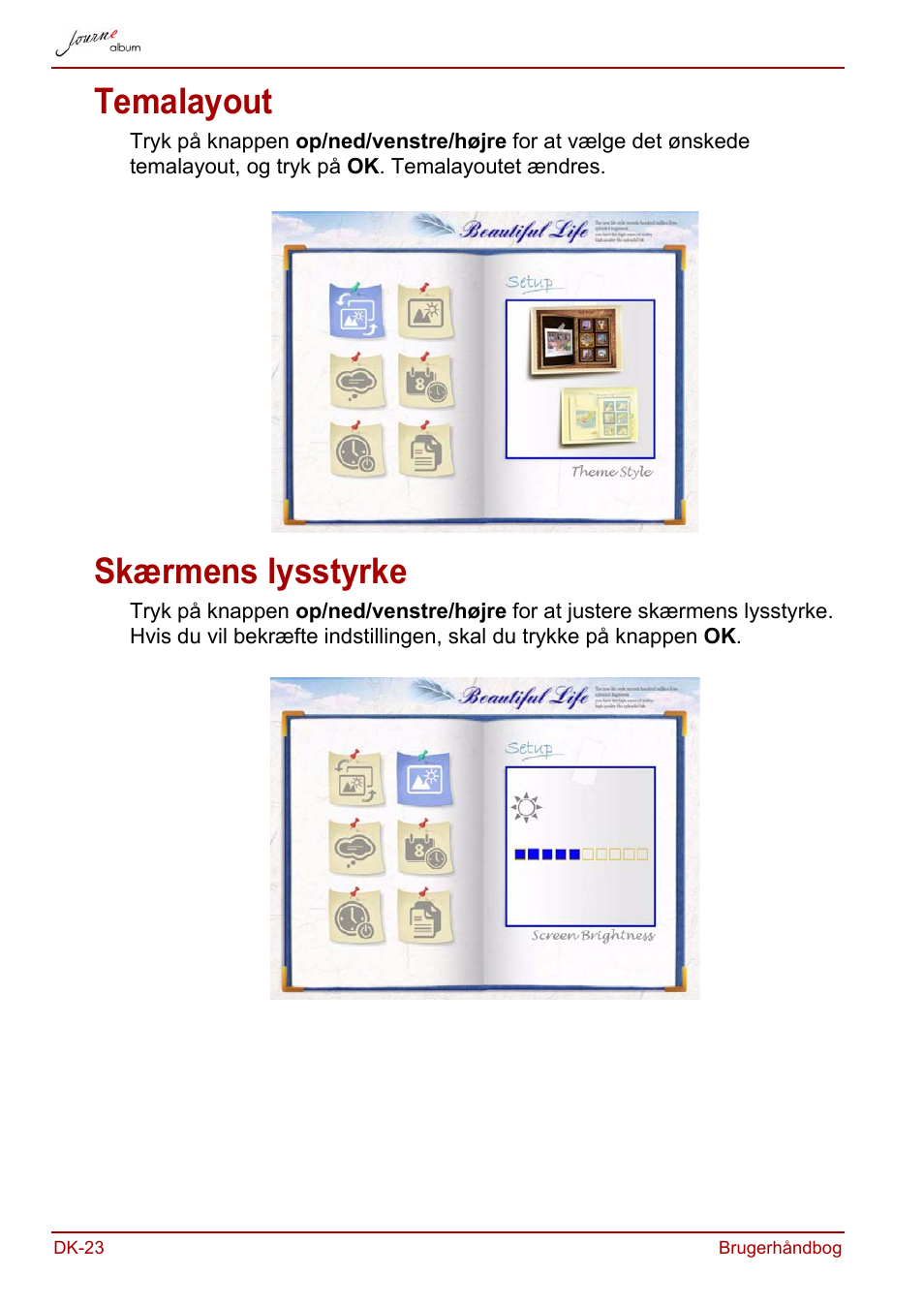Temalayout, Skærmens lysstyrke, Temalayout skærmens lysstyrke | Toshiba JournE album User Manual | Page 88 / 354