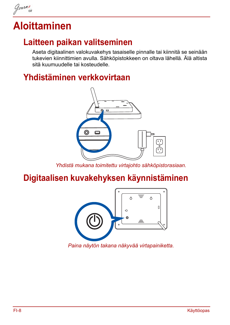 Aloittaminen, Laitteen paikan valitseminen, Yhdistäminen verkkovirtaan | Digitaalisen kuvakehyksen käynnistäminen | Toshiba JournE Air800-801 User Manual | Page 266 / 706