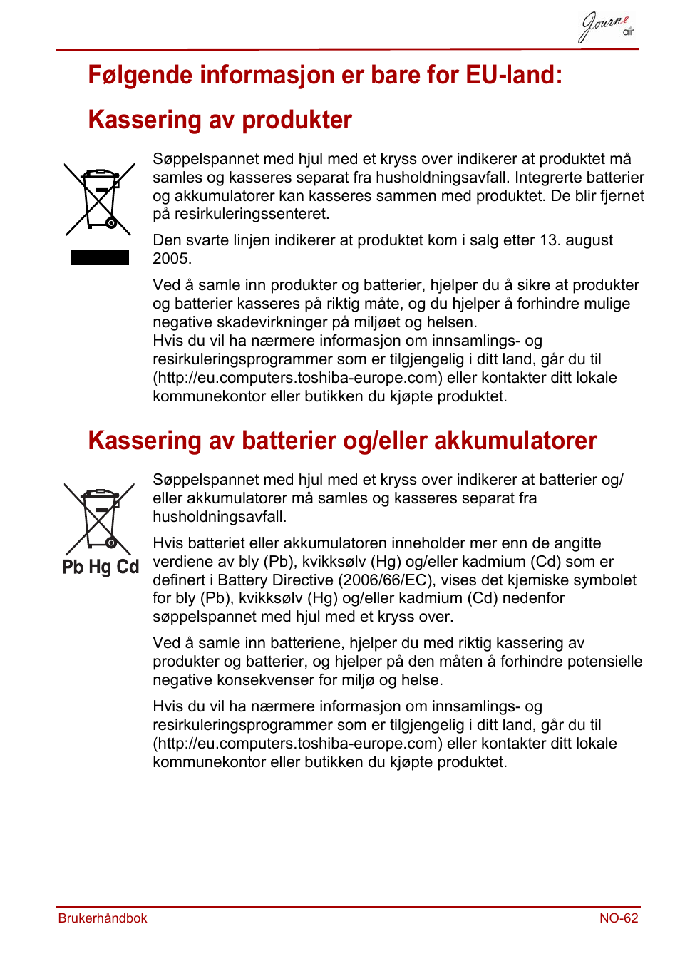 Følgende informasjon er bare for eu-land, Kassering av produkter, Kassering av batterier og/eller akkumulatorer | Toshiba JournE Air800-801 User Manual | Page 577 / 706