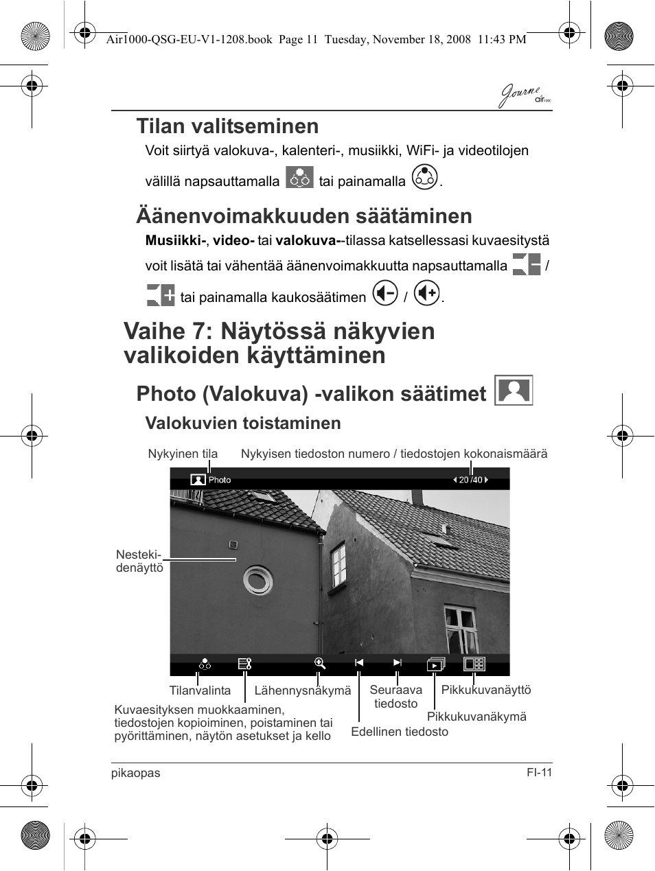 Tilan valitseminen äänenvoimakkuuden säätäminen, Vaihe 7: näytössä näkyvien valikoiden käyttäminen, Photo (valokuva) -valikon säätimet | Valokuvien toistaminen, Tilan valitseminen, Äänenvoimakkuuden säätäminen | Toshiba JournE Air1000 User Manual | Page 105 / 256