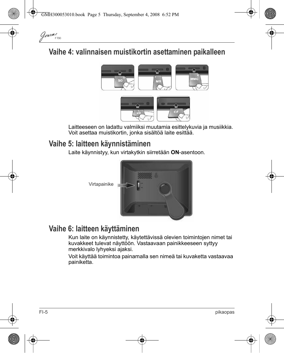 Vaihe 5: laitteen käynnistäminen, Vaihe 6: laitteen käyttäminen | Toshiba JOURNE F700 User Manual | Page 42 / 102