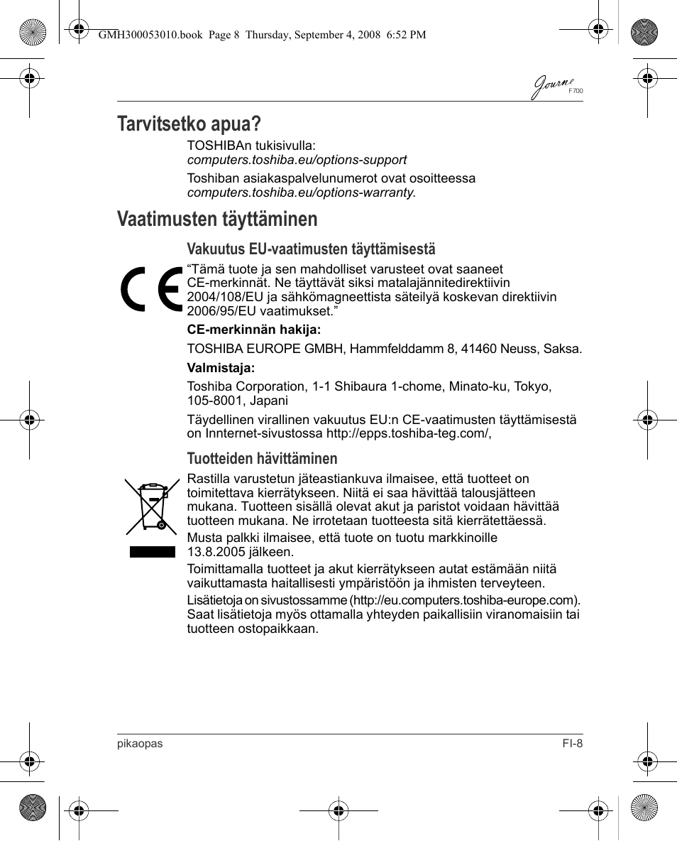 Tarvitsetko apua, Vaatimusten täyttäminen, Vakuutus eu-vaatimusten täyttämisestä | Tuotteiden hävittäminen | Toshiba JOURNE F700 User Manual | Page 45 / 102