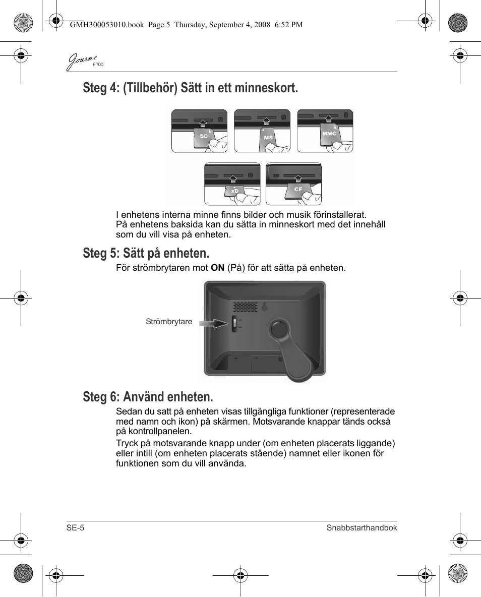 Steg 4: (tillbehör) sätt in ett minneskort, Steg 5: sätt på enheten, Steg 6: använd enheten | Toshiba JOURNE F700 User Manual | Page 96 / 102