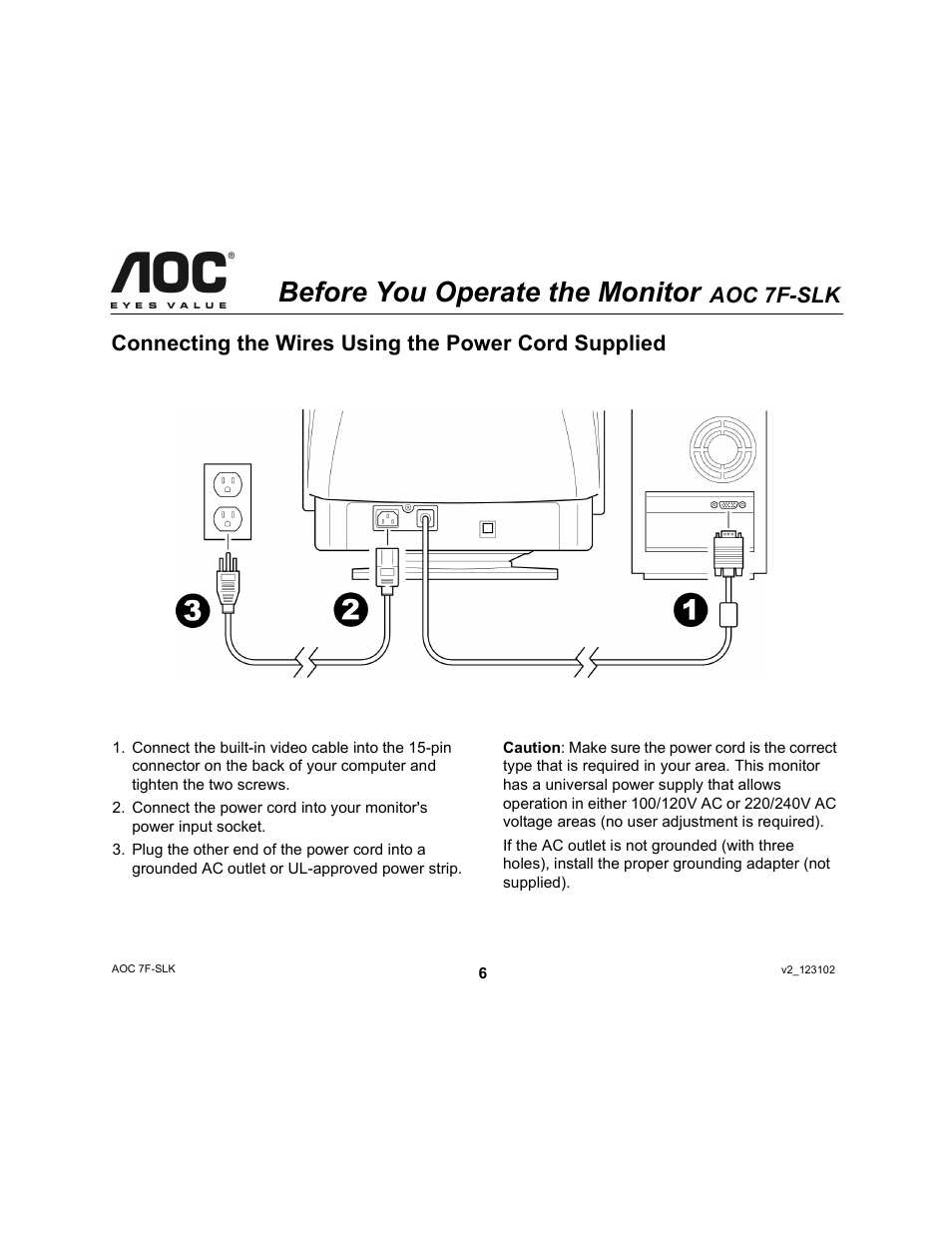 Before you operate the monitor, Aoc 7f-slk, Connecting the wires using the power cord supplied | AOC 7F-SLK User Manual | Page 6 / 17