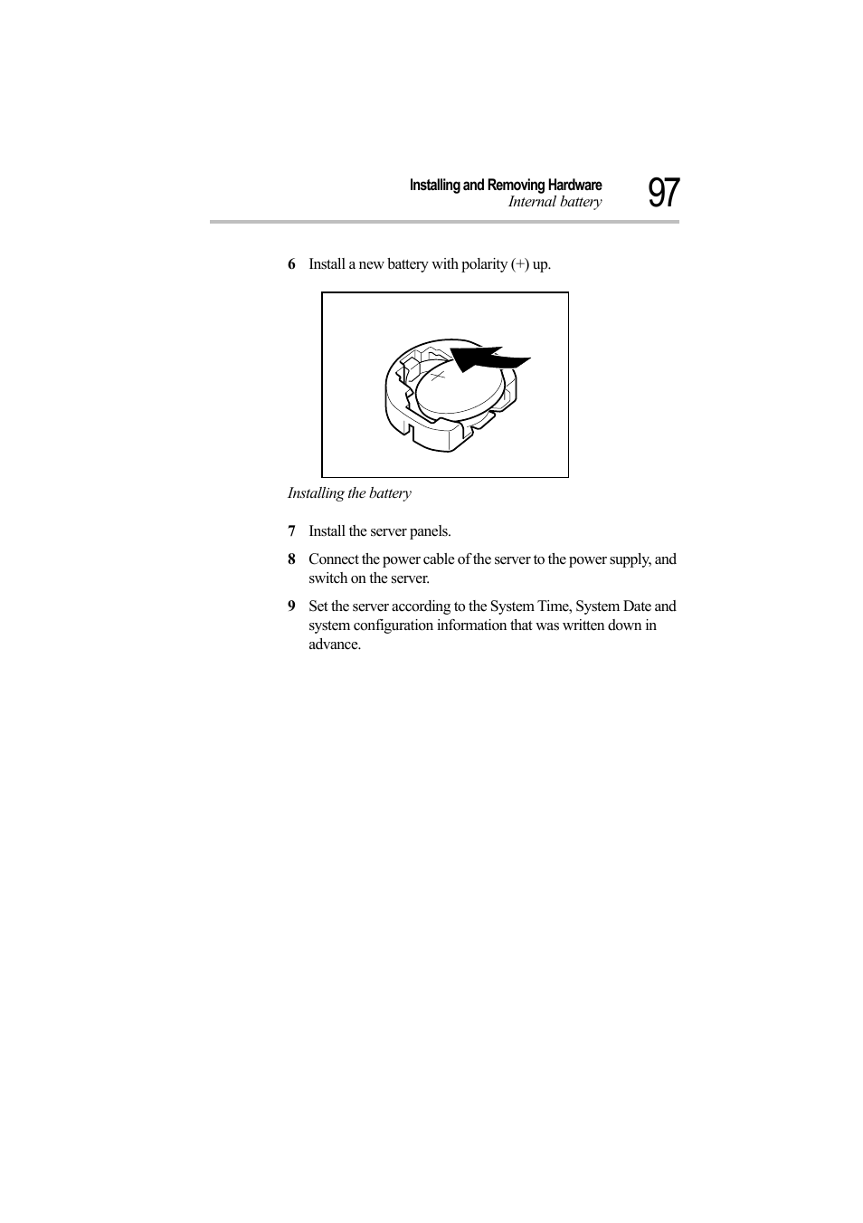 6 install a new battery with polarity (+) up, Installing the battery, 7 install the server panels | Toshiba Magnia Z500 User Manual | Page 116 / 242