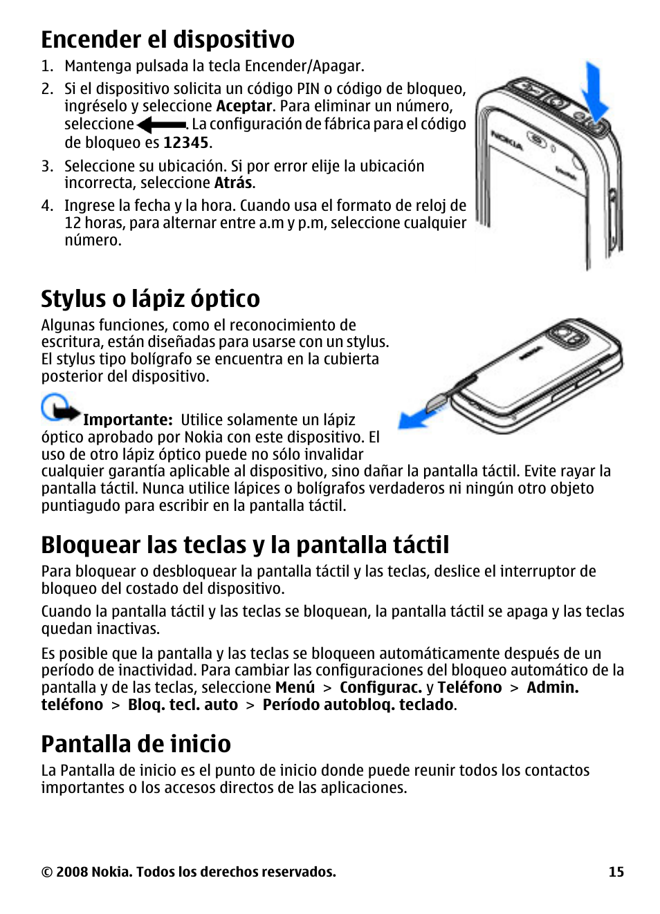 Encender el dispositivo, Stylus o lápiz óptico, Bloquear las teclas y la pantalla táctil | Pantalla de inicio, Bloquear las teclas y la pantalla, Táctil | Nokia 5800 User Manual | Page 132 / 243