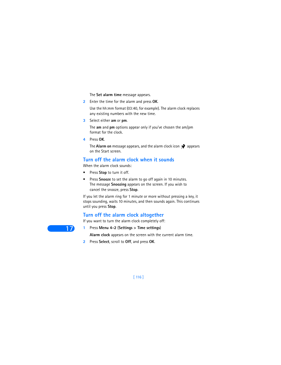 2 enter the time for the alarm and press ok, 3 select either am or pm, 4 press ok | Turn off the alarm clock when it sounds, Turn off the alarm clock altogether, 1 press menu 4-2 (settings > time settings), 2 press select, scroll to off, and press ok | Nokia 6360 User Manual | Page 127 / 170