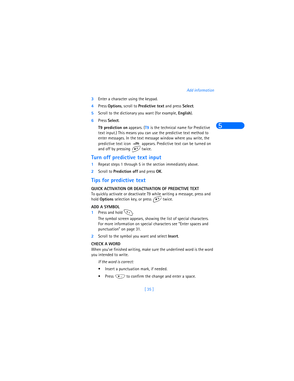 3 enter a character using the keypad, 6 press select, Turn off predictive text input | 2 scroll to prediction off and press ok, Tips for predictive text, Add a symbol, 1 press and hold, 2 scroll to the symbol you want and select insert, Check a word | Nokia 6360 User Manual | Page 46 / 170